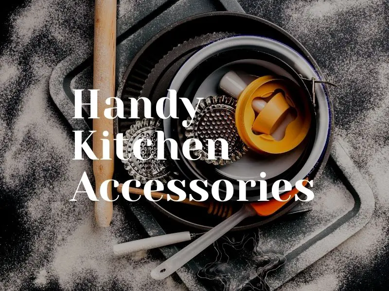Handy Kitchen Accessories