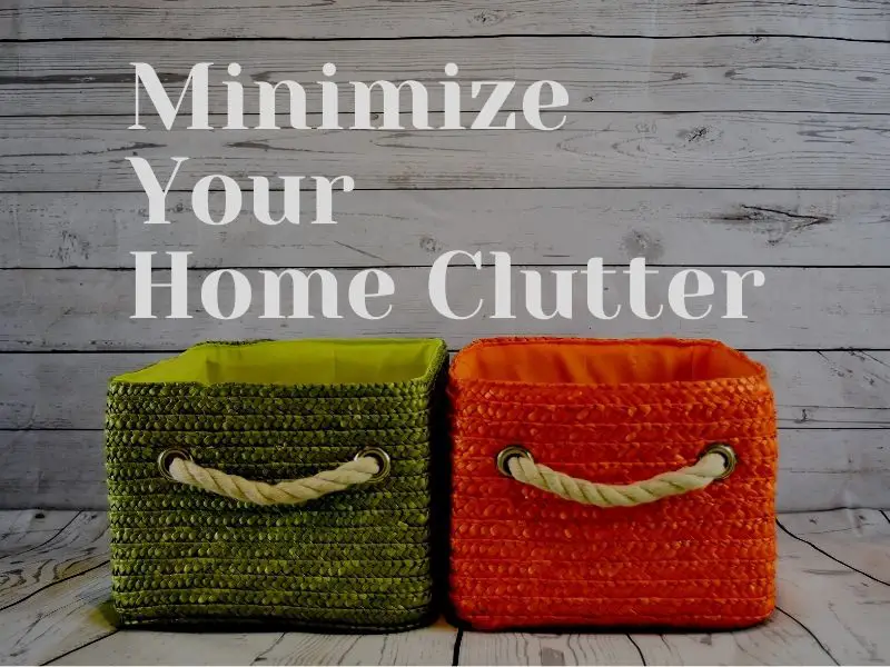 Minimize Your Home Clutter