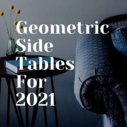 Geometric Side Tables For 2021