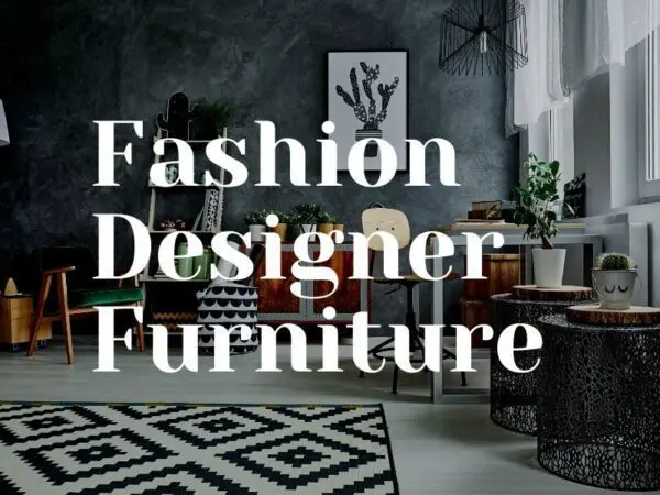 Fashion Designers That Also Create Furniture