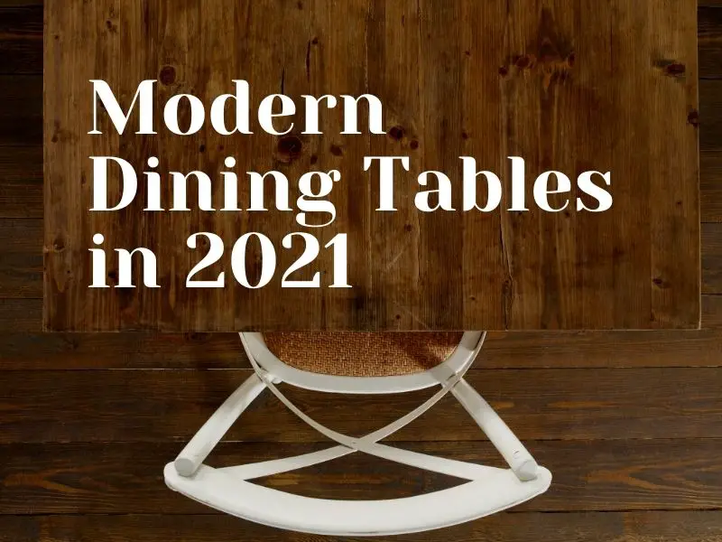 Modern Dining Room Tables For Your Home In 2022