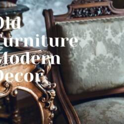 Using Old Furniture As Modern Decor