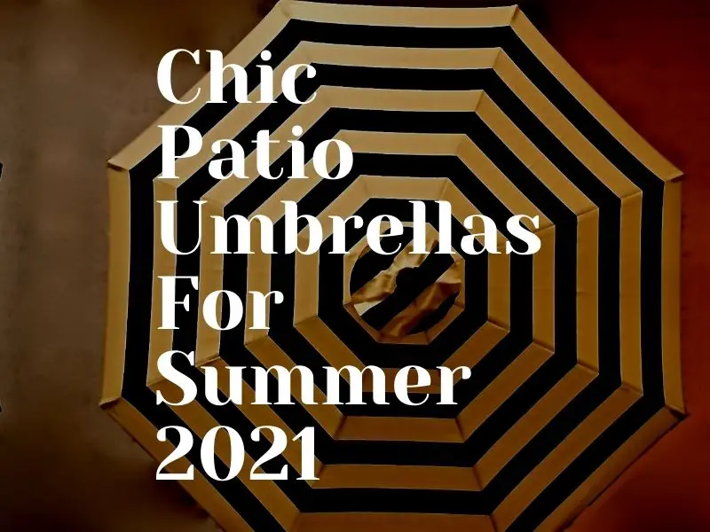 10 Chic Patio Umbrellas For Summer 2022