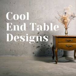 Cool End Tables For 2021