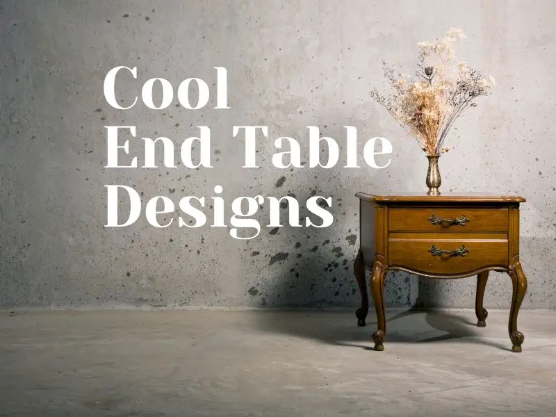 Cool End Tables For 2021