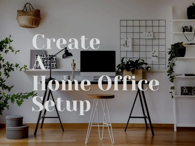 How do I Create a Comfortable Home Office Setup at Home?