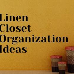 3 Linen Closet Organization Ideas to Clean and Make Space