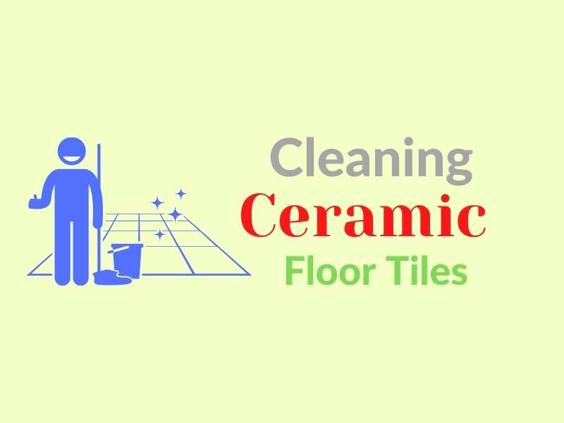 Cleaning Ceramic Floor Tiles The Right Way