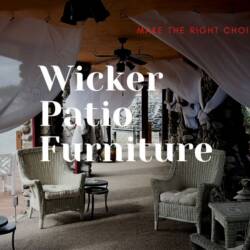 Choosing The Right Outdoor Wicker Furniture in 2021