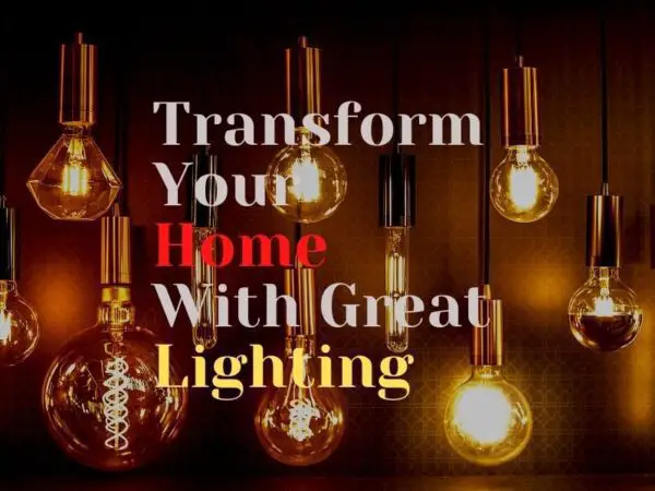 How To Transform Your Home Using Lighting