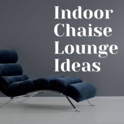 Fresh and Cool Indoor Chaise Lounge Ideas For 2021