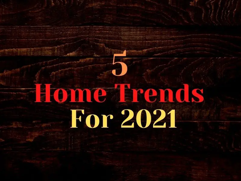 5 Revolving Home Trends for 2022