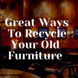 Great ways to recycle your old furniture
