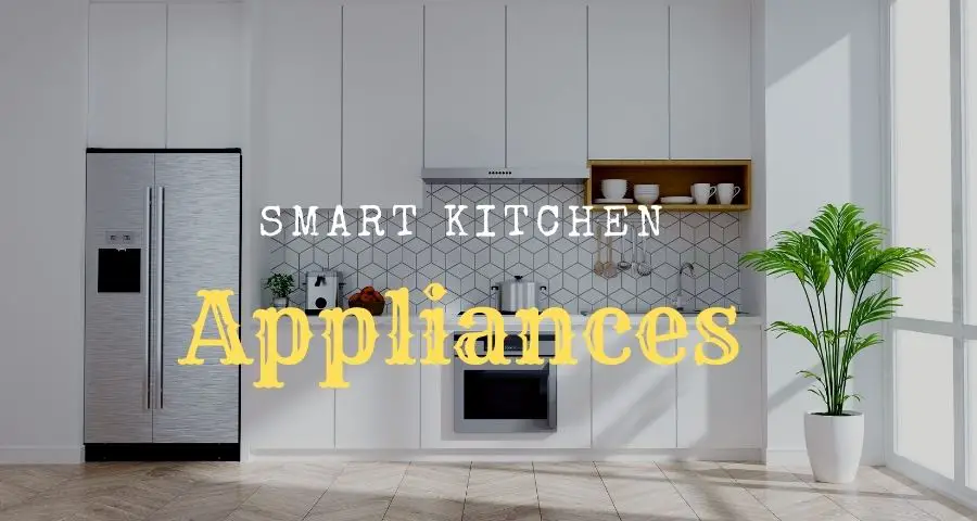 Smart Kitchen Apliances