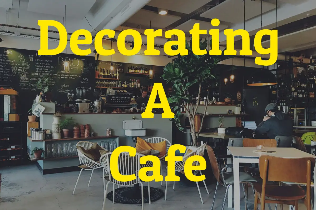 Decorating a Cafe
