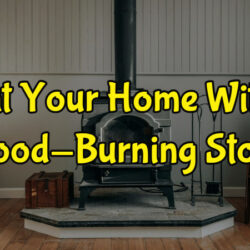 Heat Your Home With A Wood-Burning Stove