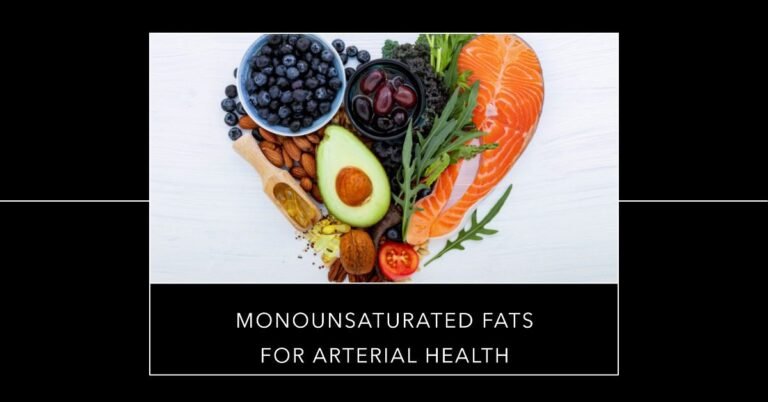 Benefits of Monounsaturated Fats for Arterial Health